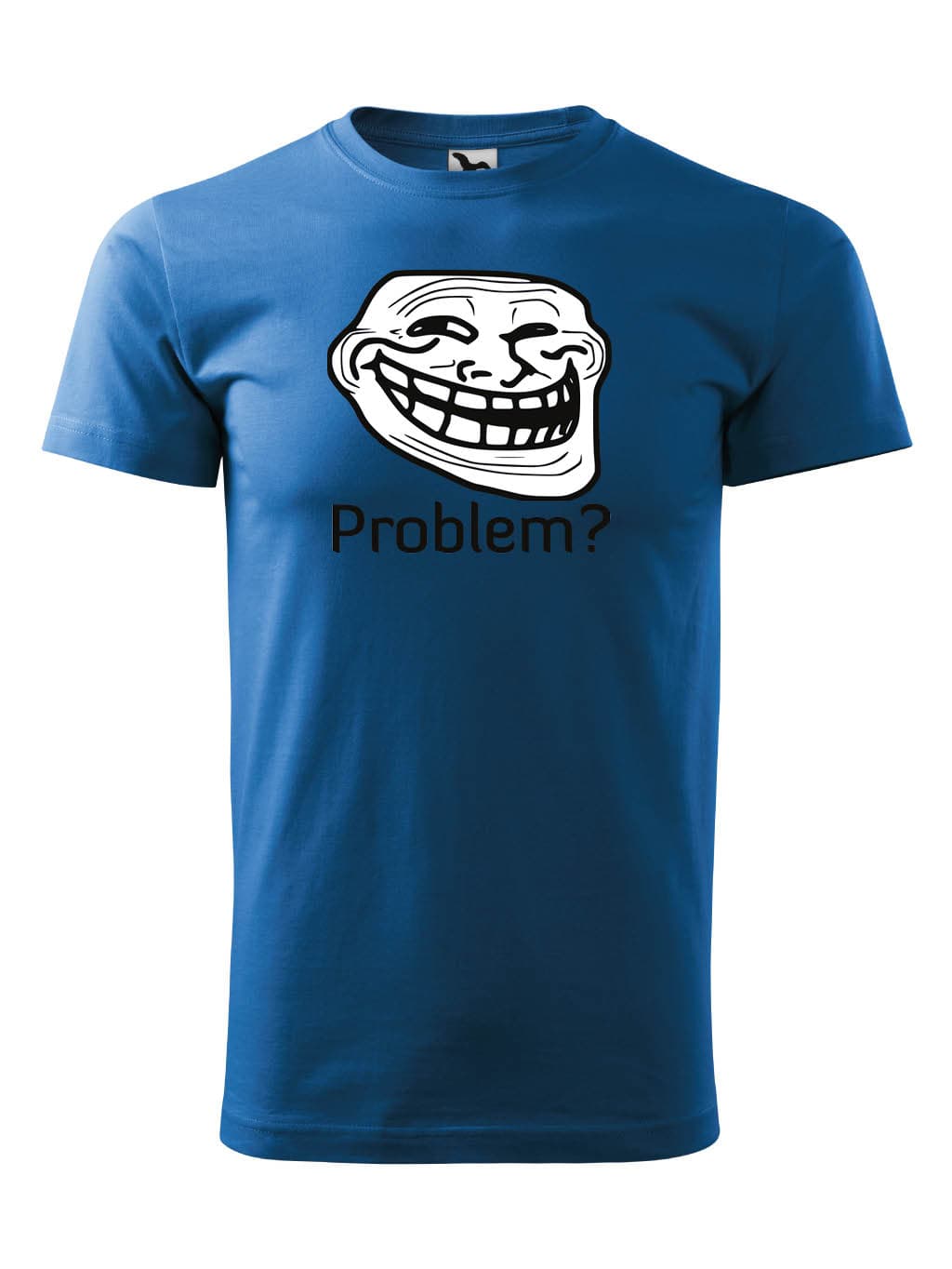 Tričko s potiskem Troll meme Problem?