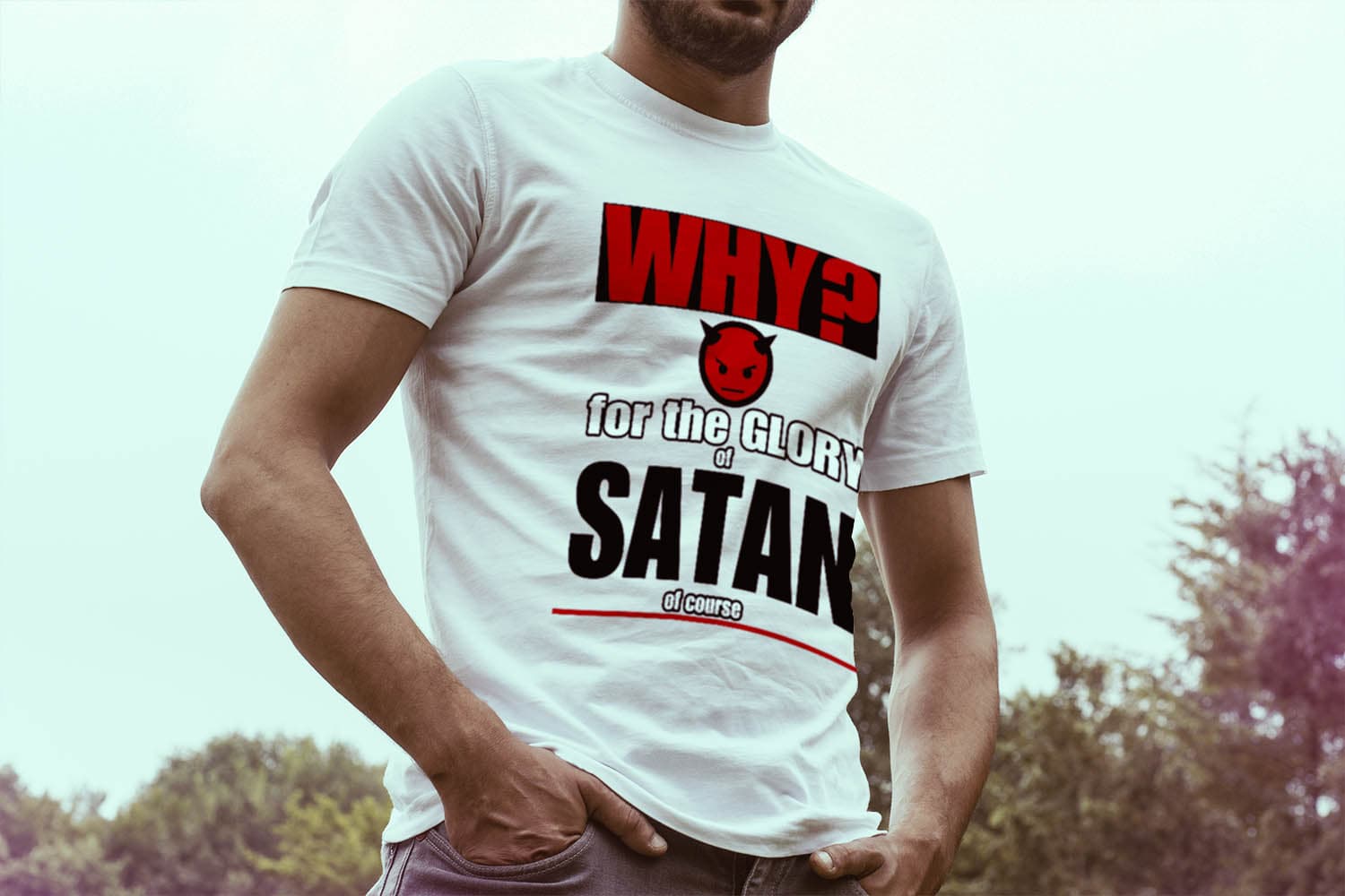 Tričko s potiskem Why? For the glory of satan