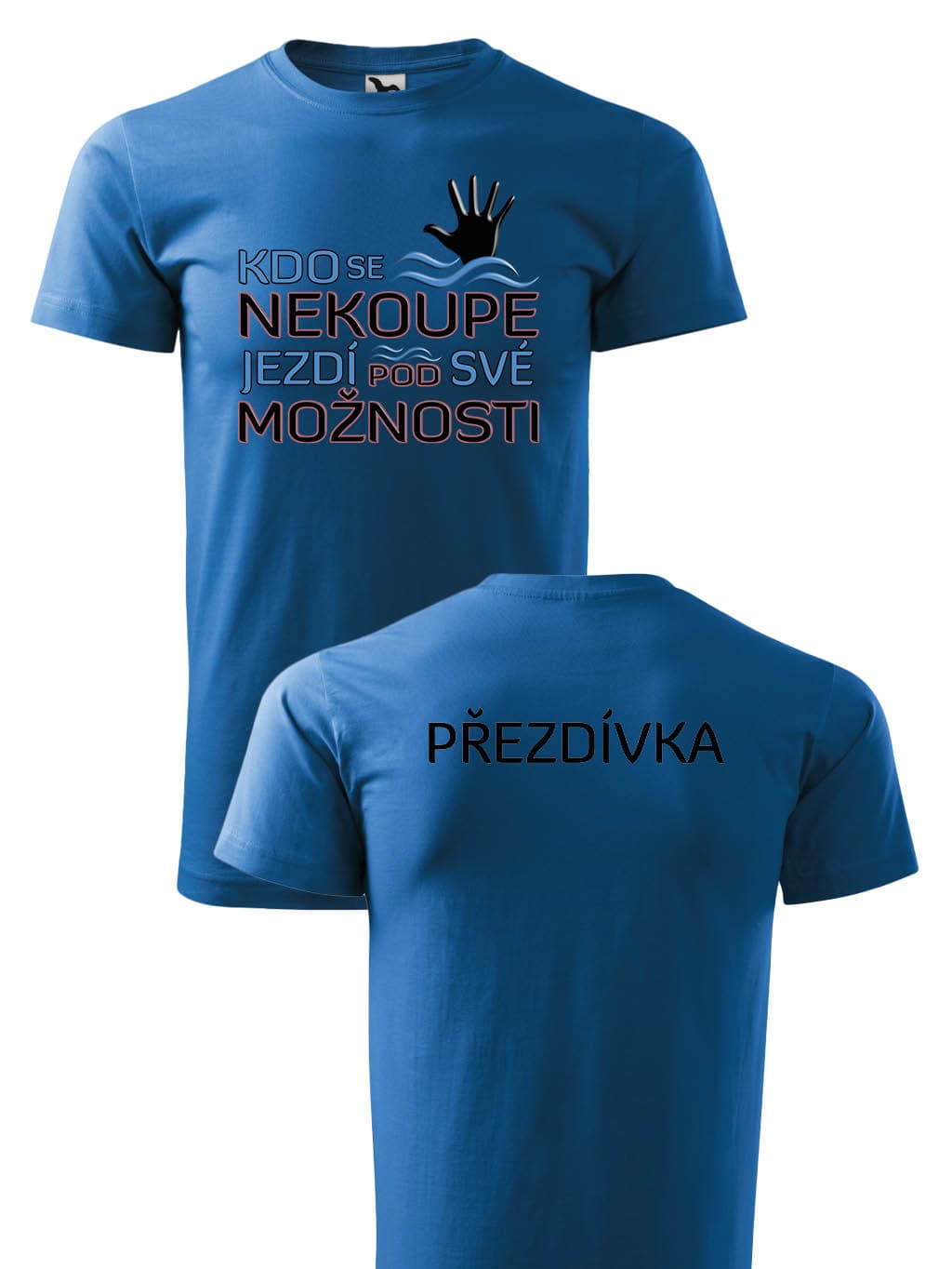Vodácké tričko Kdo se nekoupe, jezdí pod své možnosti