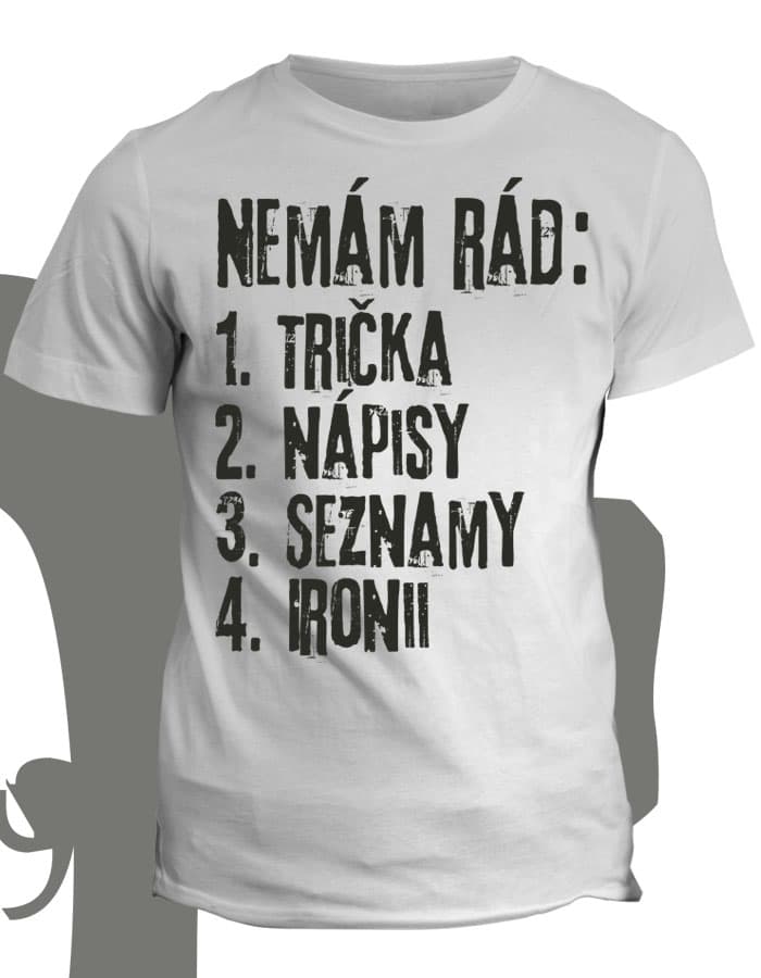 Tričko s potiskem Nemám rád ironii