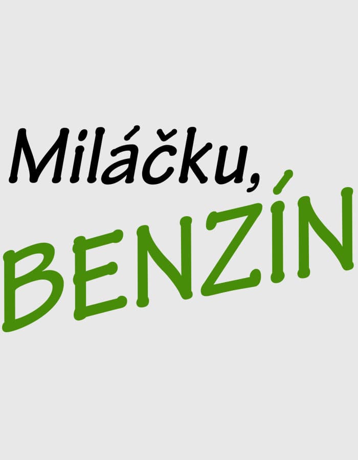 Samolepka na auto Miláčku benzín