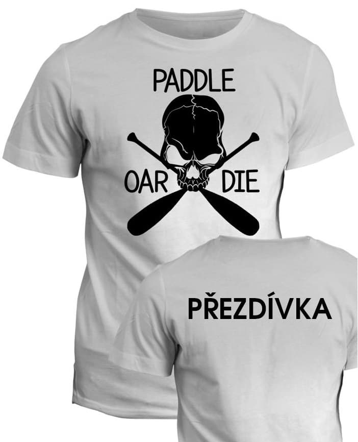 Vodácké tričko Paddle Oar Die
