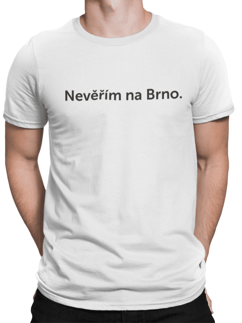 tricko neverim na brno